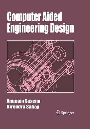 Computer Aided Engineering Design de Anupam Saxena