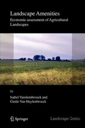 Landscape Amenities: Economic Assessment of Agricultural Landscapes de Isabel Vanslembrouck