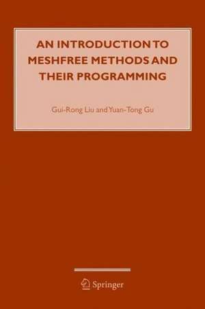 An Introduction to Meshfree Methods and Their Programming de G. R. Liu