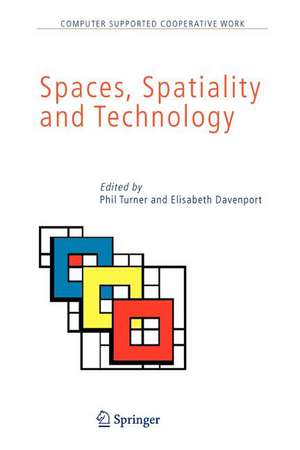 Spaces, Spatiality and Technology de Phil Turner