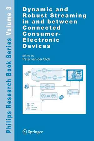 Dynamic and Robust Streaming in and between Connected Consumer-Electronic Devices de Peter van der Stok