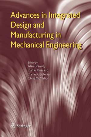 Advances in Integrated Design and Manufacturing in Mechanical Engineering de Alan Bramley