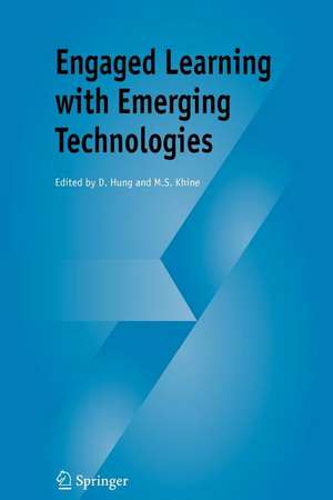 Engaged Learning with Emerging Technologies de D. Hung