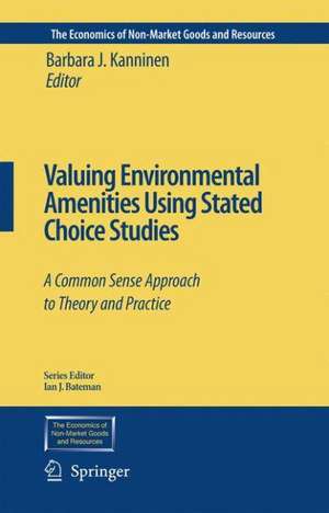 Valuing Environmental Amenities Using Stated Choice Studies: A Common Sense Approach to Theory and Practice de Barbara J. Kanninen
