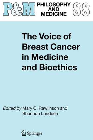 The Voice of Breast Cancer in Medicine and Bioethics de Mary C. Rawlinson