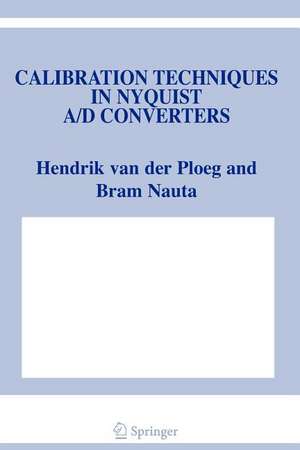 Calibration Techniques in Nyquist A/D Converters de Hendrik van der Ploeg