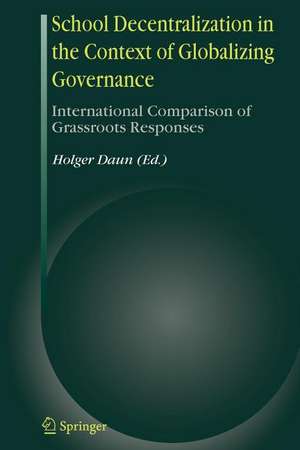 School Decentralization in the Context of Globalizing Governance: International Comparison of Grassroots Responses de Holger Daun