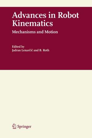 Advances in Robot Kinematics: Mechanisms and Motion de Jadran Lenarčič