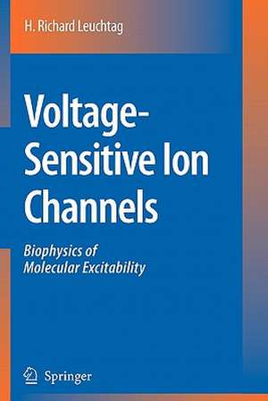 Voltage-Sensitive Ion Channels: Biophysics of Molecular Excitability de H. Richard Leuchtag