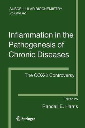 Inflammation in the Pathogenesis of Chronic Diseases: The COX-2 Controversy de Randall E. Harris