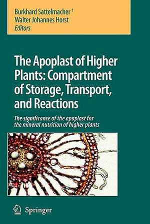 The Apoplast of Higher Plants: Compartment of Storage, Transport and Reactions: The significance of the apoplast for the mineral nutrition of higher plants de Burkhard Sattelmacher