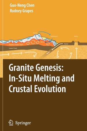 Granite Genesis: In-Situ Melting and Crustal Evolution de Guo-Neng Chen