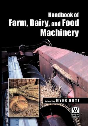 Handbook of Farm, Dairy and Food Machinery de Myer Kutz