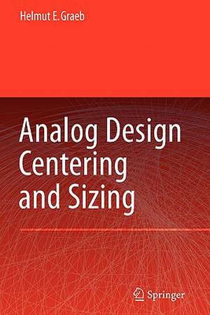 Analog Design Centering and Sizing de Helmut E. Graeb