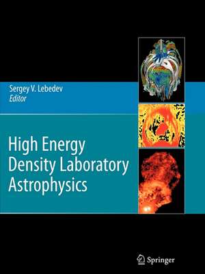 High Energy Density Laboratory Astrophysics de Sergey V. Lebedev