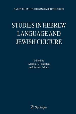 Studies in Hebrew Language and Jewish Culture: Presented to Albert van der Heide on the Occasion of his Sixty-Fifth Birthday de Martin F.J. Baasten