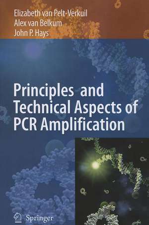 Principles and Technical Aspects of PCR Amplification de Elizabeth van Pelt-Verkuil