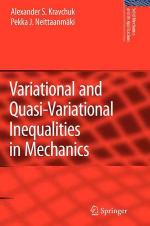 Variational and Quasi-Variational Inequalities in Mechanics de Alexander S. Kravchuk