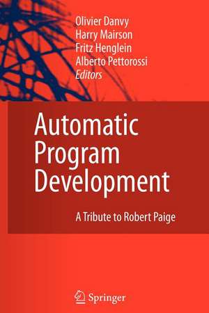 Automatic Program Development: A Tribute to Robert Paige de Olivier Danvy