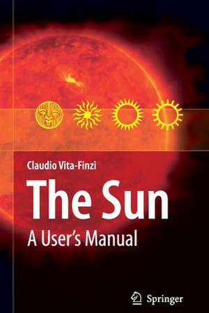 The Sun: A User's Manual de Claudio Vita-Finzi