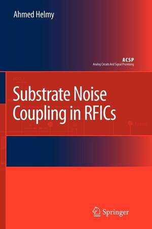 Substrate Noise Coupling in RFICs de Ahmed Helmy