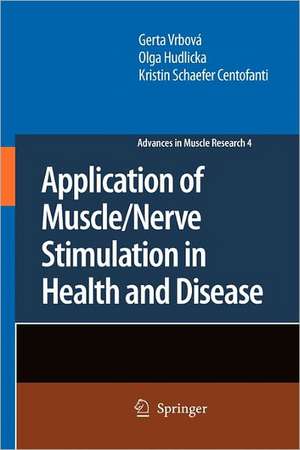 Application of Muscle/Nerve Stimulation in Health and Disease de Gerta Vrbová