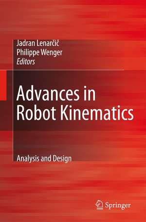 Advances in Robot Kinematics: Analysis and Design de Jadran Lenarčič