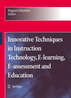 Innovative Techniques in Instruction Technology, E-learning, E-assessment and Education de Magued Iskander