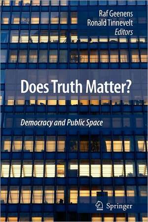 Does Truth Matter?: Democracy and Public Space de Ronald Tinnevelt