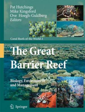 The Great Barrier Reef: Biology, Environment and Management de P. Hutchings