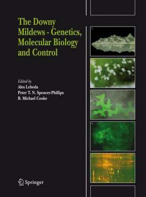 The Downy Mildews - Genetics, Molecular Biology and Control de Aleš Lebeda