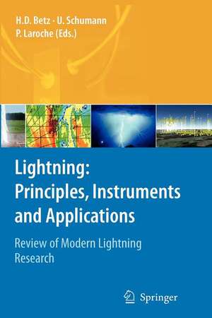 Lightning: Principles, Instruments and Applications: Review of Modern Lightning Research de Hans Dieter Betz