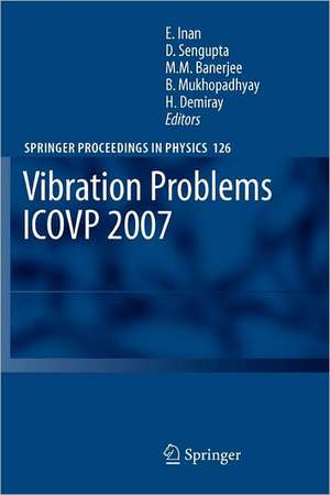 Vibration Problems ICOVP 2007: Eighth International Conference, 01-03 February 2007, Shibpur, India de Esin Inan