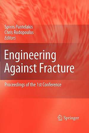 Engineering Against Fracture: Proceedings of the 1st Conference de S. G. Pantelakis