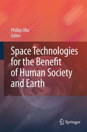 Space Technologies for the Benefit of Human Society and Earth de Phillip Olla