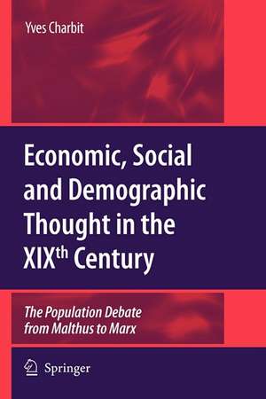 Economic, Social and Demographic Thought in the XIXth Century: The Population Debate from Malthus to Marx de Yves Charbit