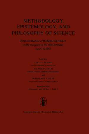 Methodology, Epistemology, and Philosophy of Science: Essays in Honour of Wolfgang Stegmüller on the Occasion of his 60th B irth day, June 3rd, 1983. Reprinted from the Journal Erkenntnis, Vol. 19, Nos 1,2 and 3 de Carl G. Hempel