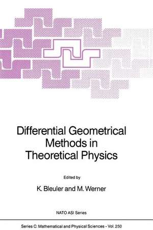 Differential Geometrical Methods in Theoretical Physics de K. Bleuler