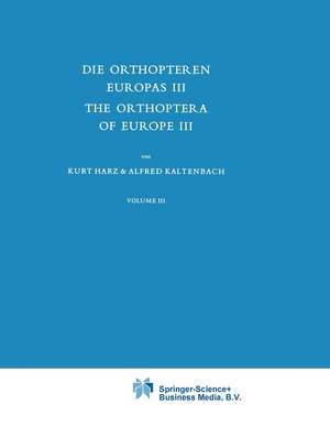 Die Orthopteren Europas III / The Orthoptera of Europe III: Volume III de A. Harz