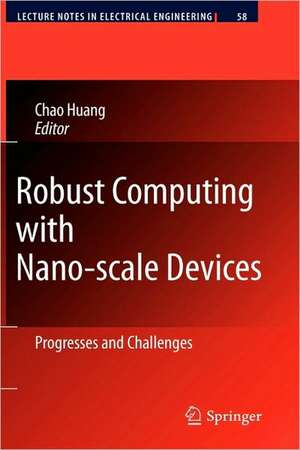 Robust Computing with Nano-scale Devices: Progresses and Challenges de Chao Huang