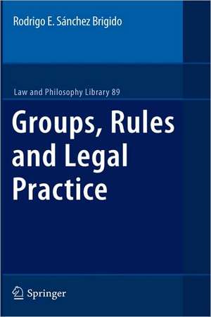 Groups, Rules and Legal Practice de Rodrigo Eduardo Sánchez Brigido