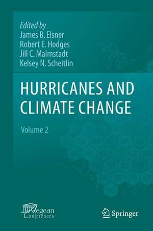 Hurricanes and Climate Change: Volume 2 de James B. Elsner