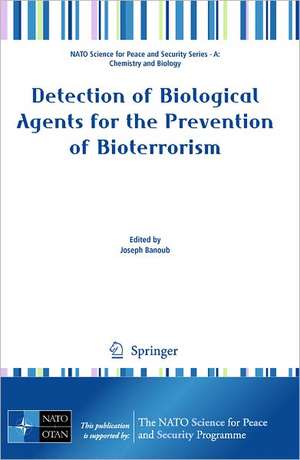 Detection of Biological Agents for the Prevention of Bioterrorism de Joseph Banoub