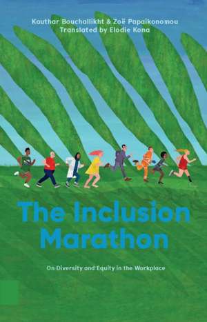 The Inclusion Marathon – On Diversity and Equity in the Workplace de Zoë Papaikonomou