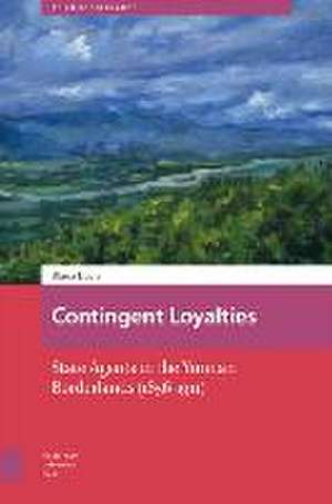 Contingent Loyalties – State Agents in the Yunnan Borderlands (1856–1911) de Diana Zhidan Duan