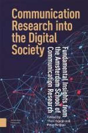 Communication Research into the Digital Society – Fundamental Insights from the Amsterdam School of Communication Research de Theo Araujo