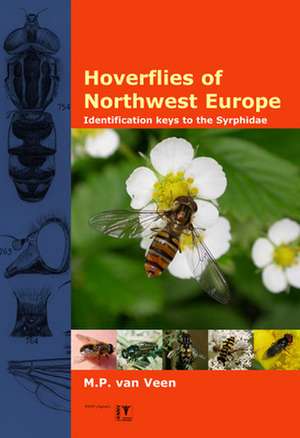 Hoverflies of Northwest Europe: Identification Keys to the Syrphidae de M.P. van Veen