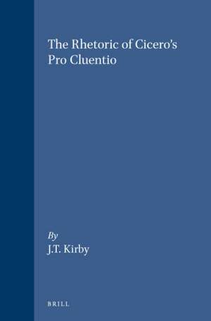 The Rhetoric of Cicero’s Pro Cluentio de W.J.T. Kirby