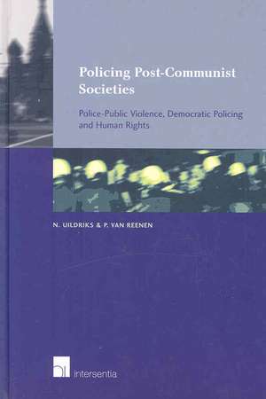 Policing Post-Communist Societies de Niels A. Uildriks