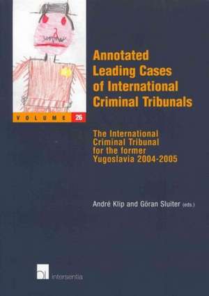 Annotated Leading Cases of International Criminal Tribunals - Volume 26